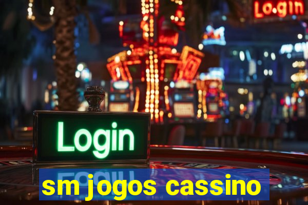 sm jogos cassino
